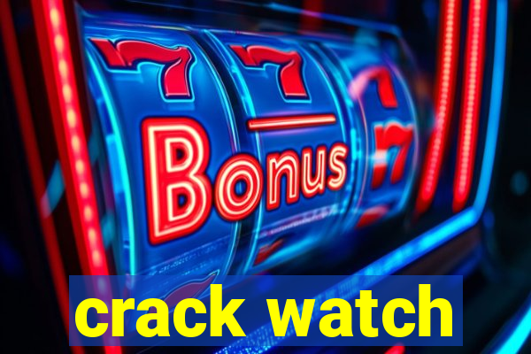 crack watch